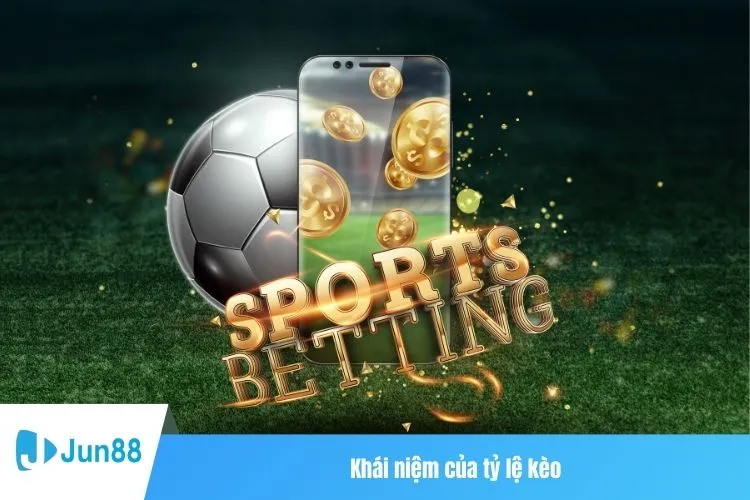 Khái niệm của tỷ lệ kèo