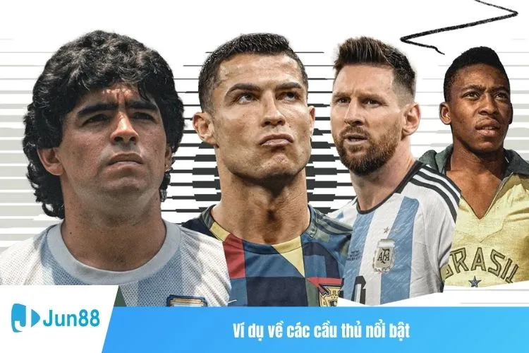 Ví dụ về các cầu thủ nổi bật