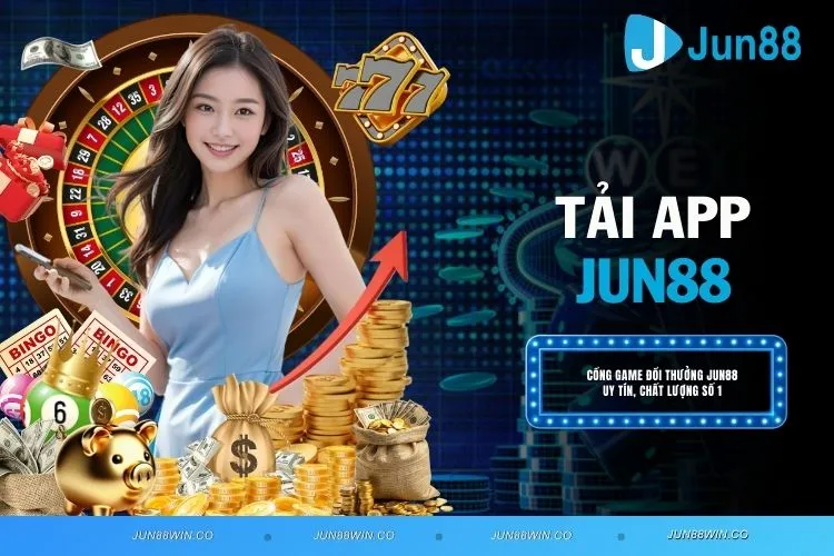 Tải App JUN88 – Hướng Dẫn Chi Tiết, Lợi Ích Khi Sử Dụng