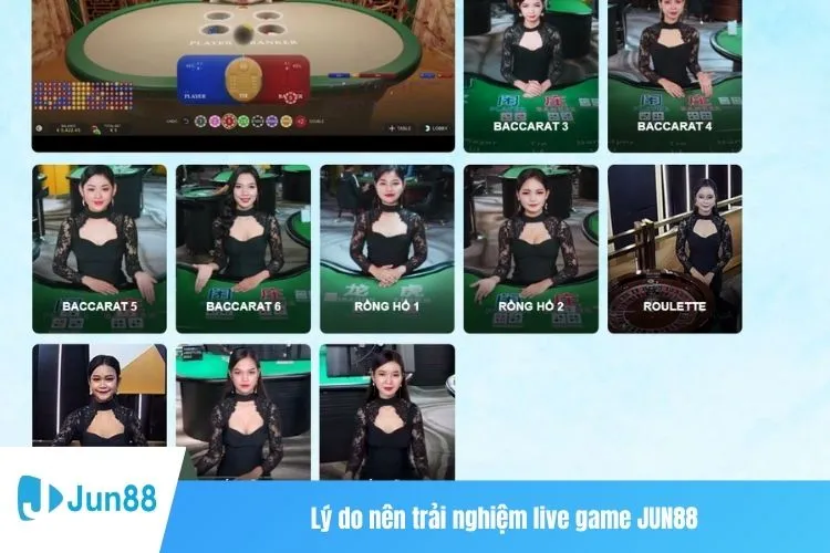 Lý do nên trải nghiệm live game JUN88