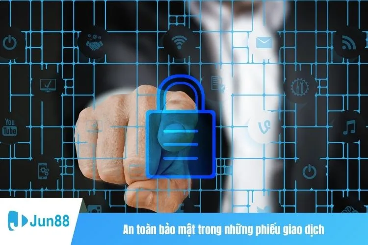 An toàn bảo mật trong những phiếu giao dịch