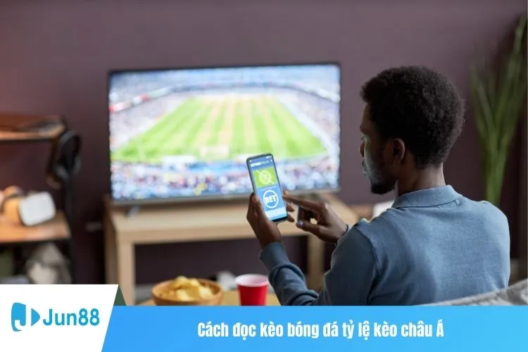 Cách đọc kèo bóng đá tỷ lệ kèo châu Á
