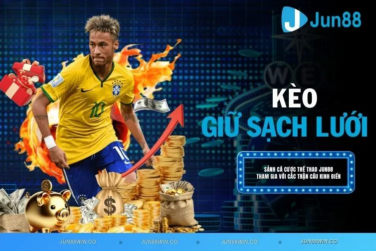 Kèo giữ sạch lưới và kinh nghiệm bắt kèo luôn thắng
