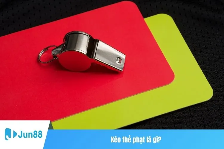 Kèo thẻ phạt là gì?