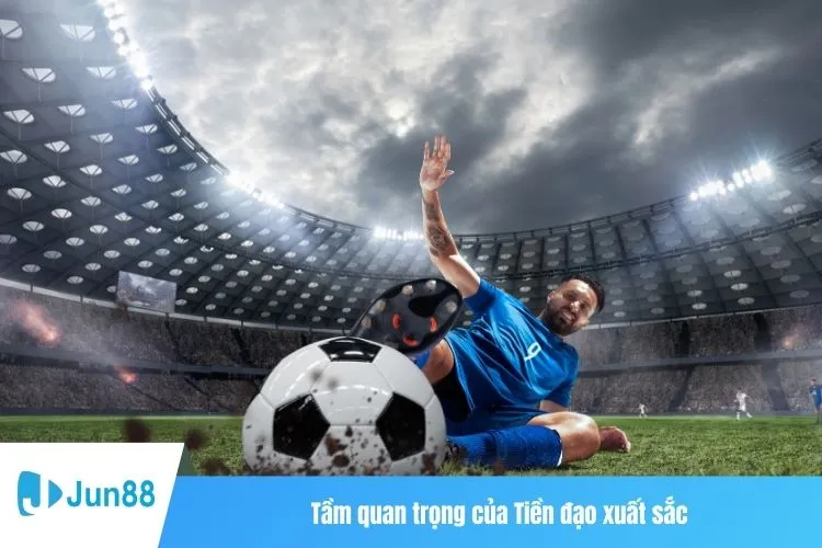 Tầm quan trọng của Tiền đạo xuất sắc