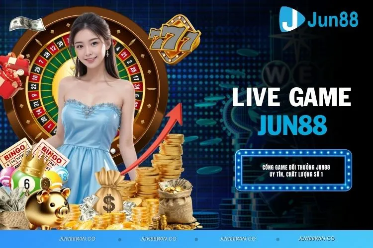 Live Game JUN88 - Tựa Game Đang Thu Hút Nhiều Người Chơi